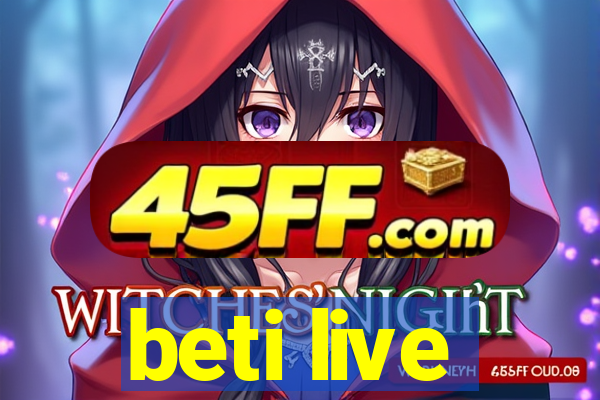 beti live